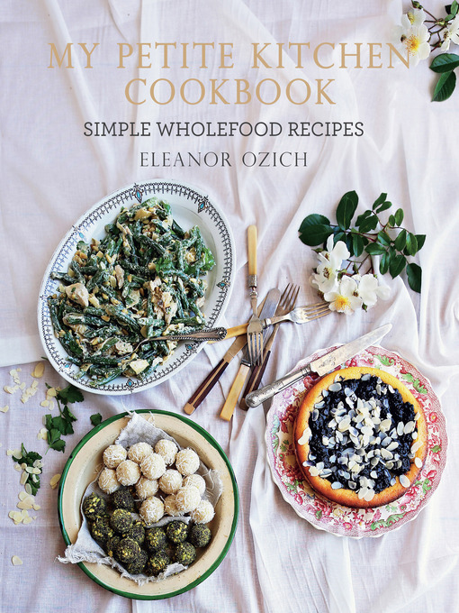 Title details for My Petite Kitchen Cookbook by Eleanor Ozich - Wait list